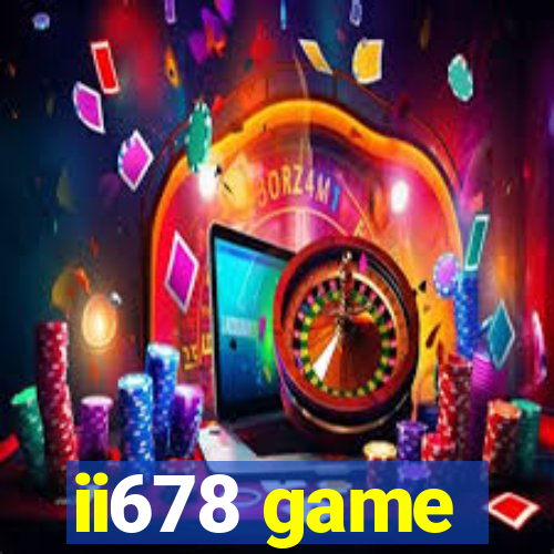 ii678 game